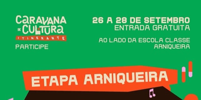 Caravana de Cultura Itinerante movimenta Arniqueira com atrações gratuitas